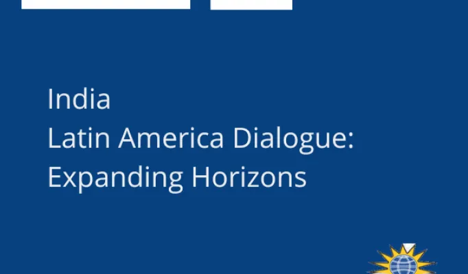 India - Latin America Dialogue: Expanding Horizons