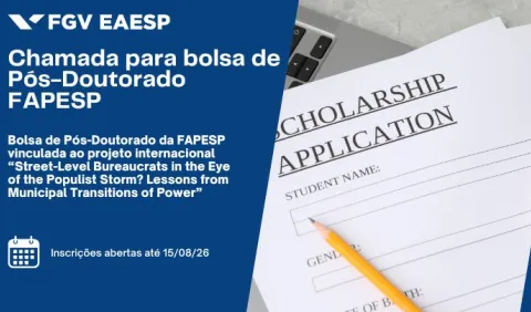 FGV EAESP abre seleção para bolsa de Pós-Doutorado FAPESP