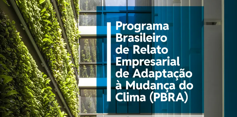 Programa Brasileiro de Relato Empresarial de Adaptação à Mudança do Clima (PBRA) | Diretrizes para relato