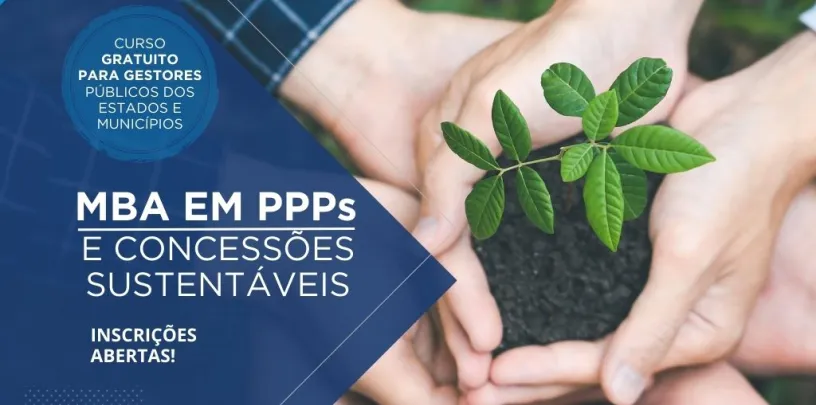 Servidores de cargos comissionados também poderão participar do MBA em PPPs e Concessões Sustentáveis
