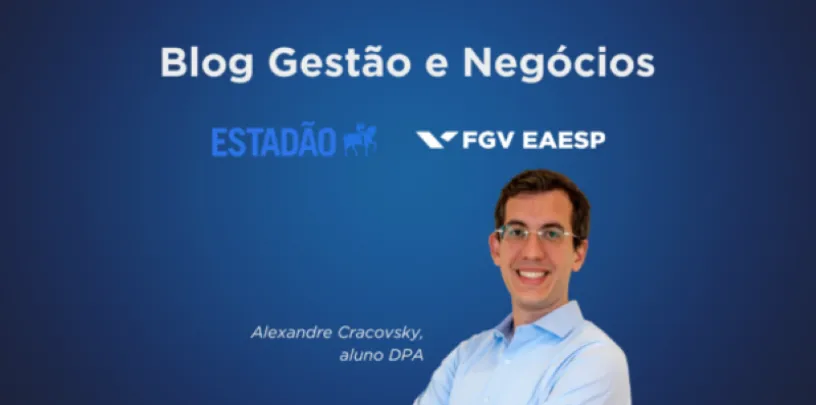 Imagem de apresentação do Blog Gestão e Negócios com Alexandre Cracovsky, aluno do DPA.