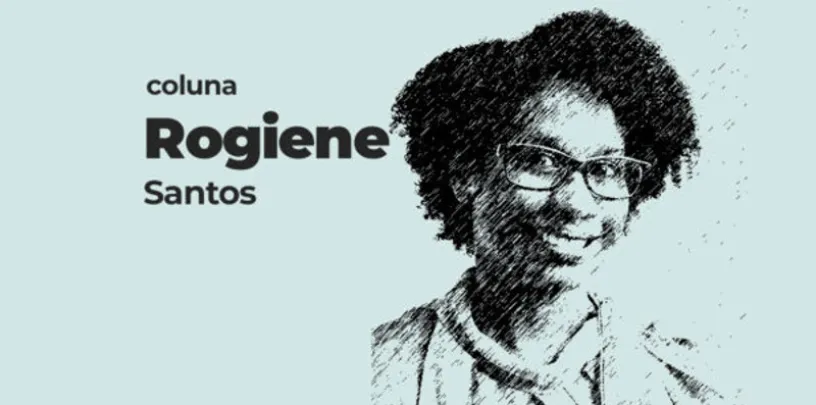 Arte de coluna com ilustração em preto e branco de pessoa com óculos em estilo pontilhado e texto ‘coluna Rogiene Santos’ sobre fundo claro