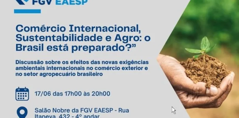 omércio Internacional, Sustentabilidade e Agro: o Brasil está preparado?
