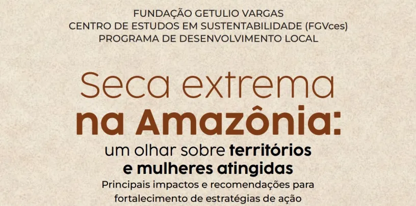 Seca extrema na Amazônia: um olhar sobre territórios e mulheres atingidas