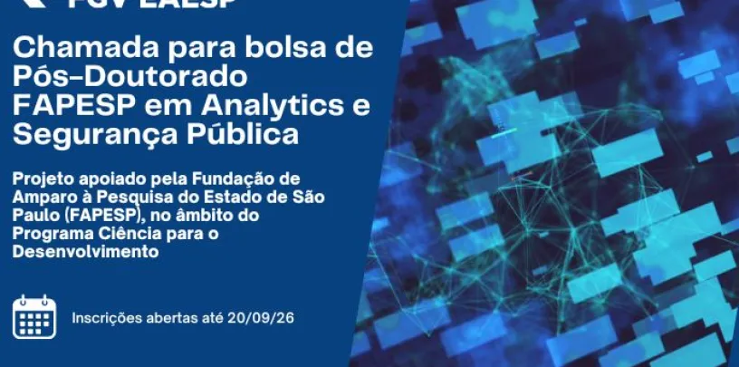 FGV EAESP abre chamada internacional para bolsas de pós-doutorado em Analytics e Segurança Pública