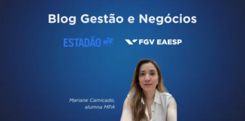Imagem de apresentação do Blog Gestão e Negócios, com retrato de Mariane Camicado, alumna MPA.