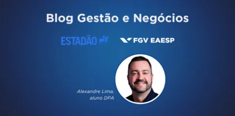 Capa do Blog Gestão e Negócios com fundo azul, logotipos do Estadão e da FGV EAESP e retrato de Alexandre Lima, aluno DPA