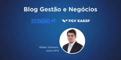 Capa do Blog Gestão e Negócios com fundo azul, logotipos do Estadão e da FGV EAESP e retrato de Rafael Tamanini, aluno DPA
