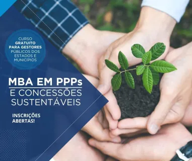 Servidores de cargos comissionados também poderão participar do MBA em PPPs e Concessões Sustentáveis