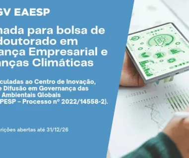 FGV EAESP abre seleção para bolsa de pós-doutorado em Liderança Empresarial e Mudanças Climáticas