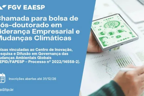 FGV EAESP abre seleção para bolsa de pós-doutorado em Liderança Empresarial e Mudanças Climáticas